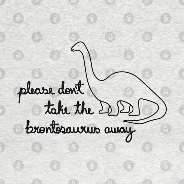 Please Don't Take The Brontosaurus Away by A Bitter Peculiar